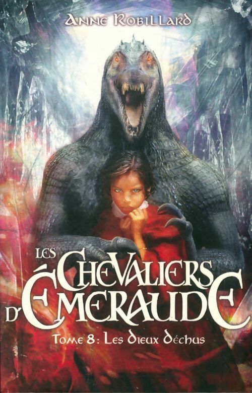 Livrenpoche : Les chevaliers d'Emeraude Tome VIII : Les dieux déchus - Anne Robillard - Livre