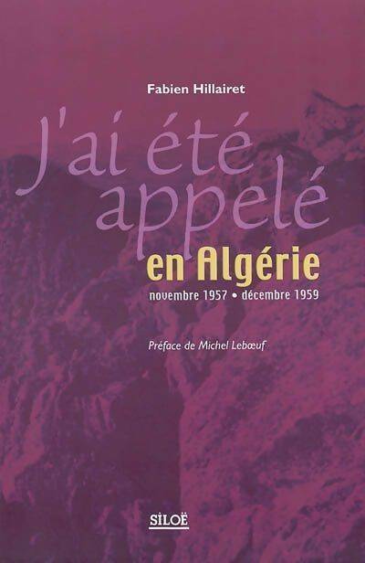 Livrenpoche : J'ai été appelé en Algérie - Fabien Hillairet - Livre
