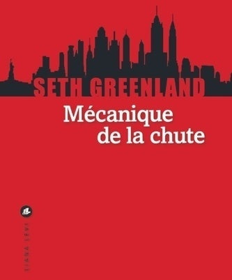 Livrenpoche : Mécanique de la chute - Seth Greenland - Livre