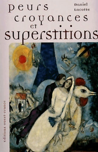 Livrenpoche : Peurs, croyances et superstitions - Daniel Lacotte - Livre