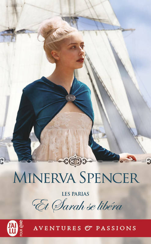 Les parias Tome III : Et Sarah se libéra - Minerva Spencer - Livre