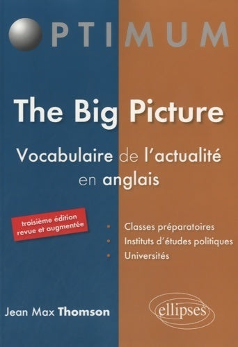 Livrenpoche : The big picture. Vocabulaire de l'actualité en anglais - Jean-Max Thomson - Livre