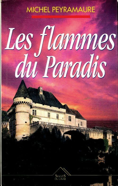 Livrenpoche : Les flammes du paradis - Peyramaure - Livre