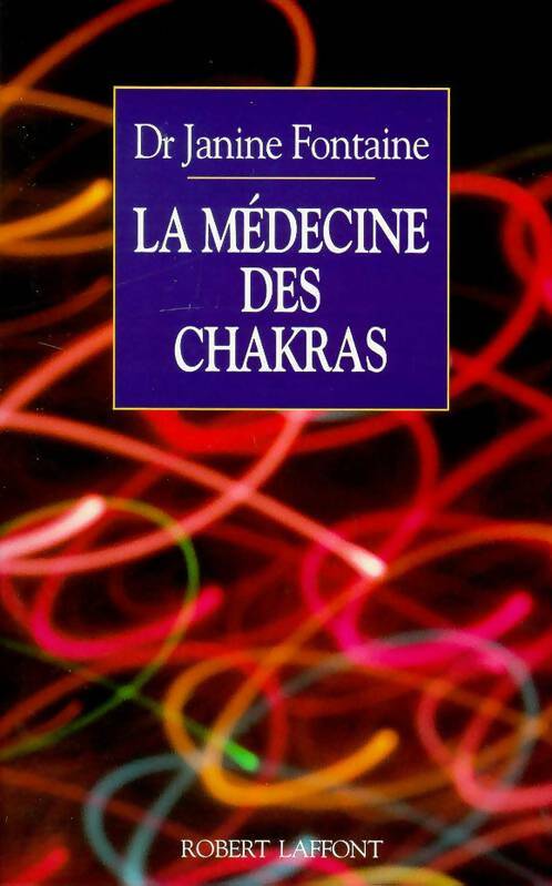 Livrenpoche : La médecine des chakras - Janine Fontaine - Livre