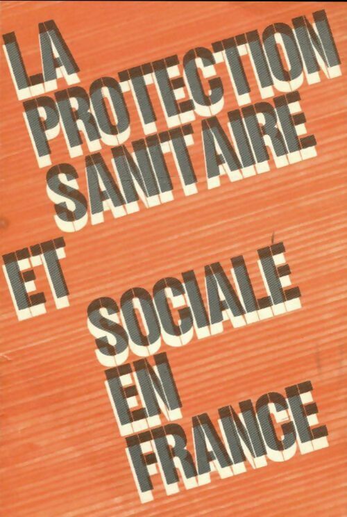 Livrenpoche : La protection sanitaire et sociale en France - Collectif - Livre