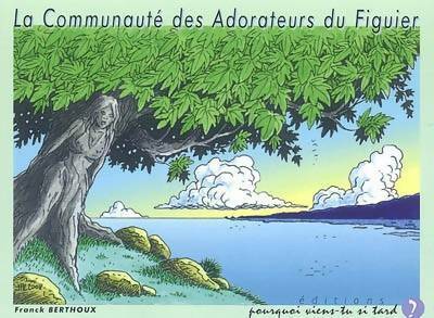 Livrenpoche : La communauté des adorateurs du figuier - Franck Berthoux - Livre