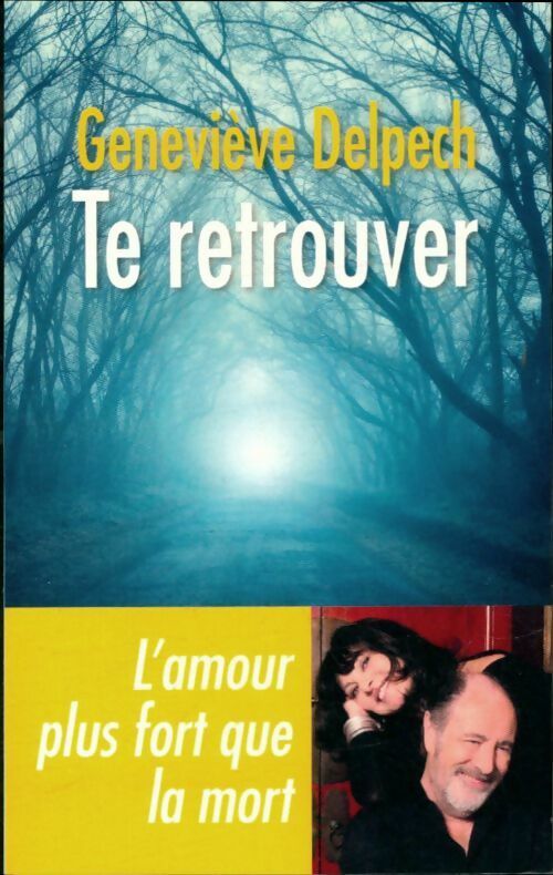 Livrenpoche : Te retrouver - Geneviève Delpech - Livre