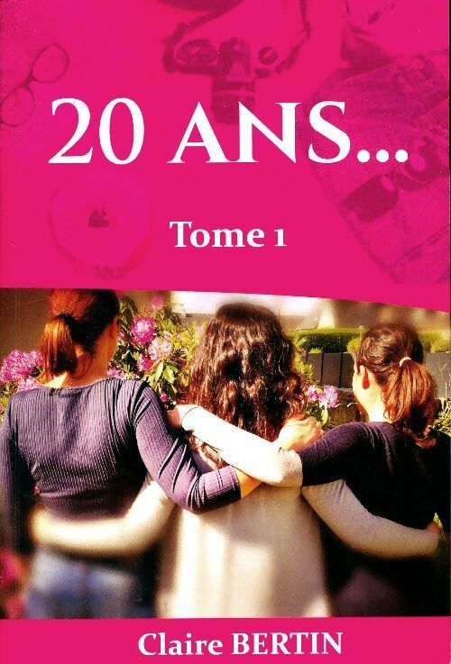 Livrenpoche : 20 ans... Tome I - Claire Bertin - Livre