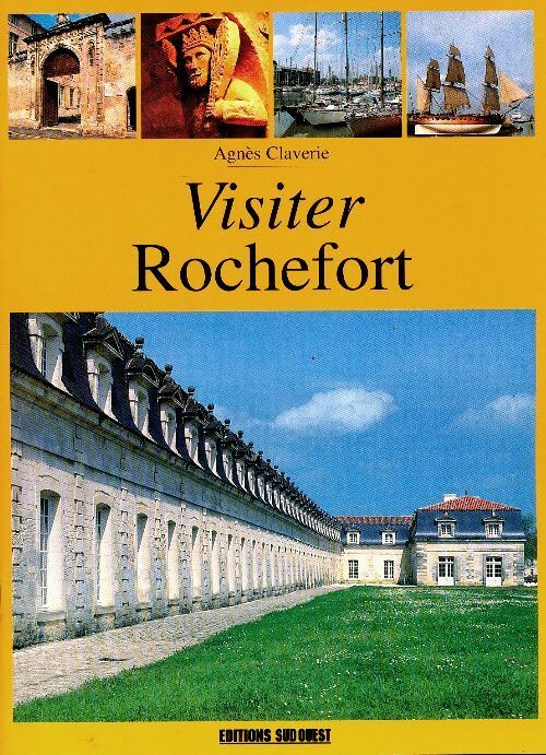Livrenpoche : Visiter Rochefort - Agnès Claverie - Livre
