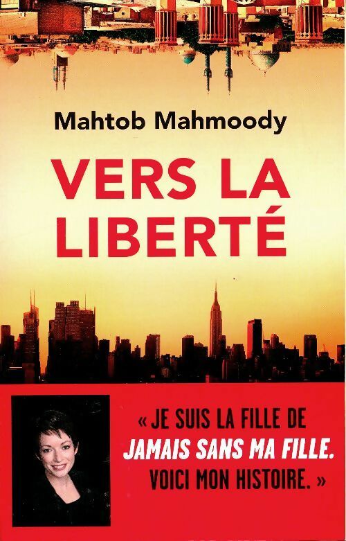 Livrenpoche : Vers la liberté - Mahtob Mahmoody - Livre