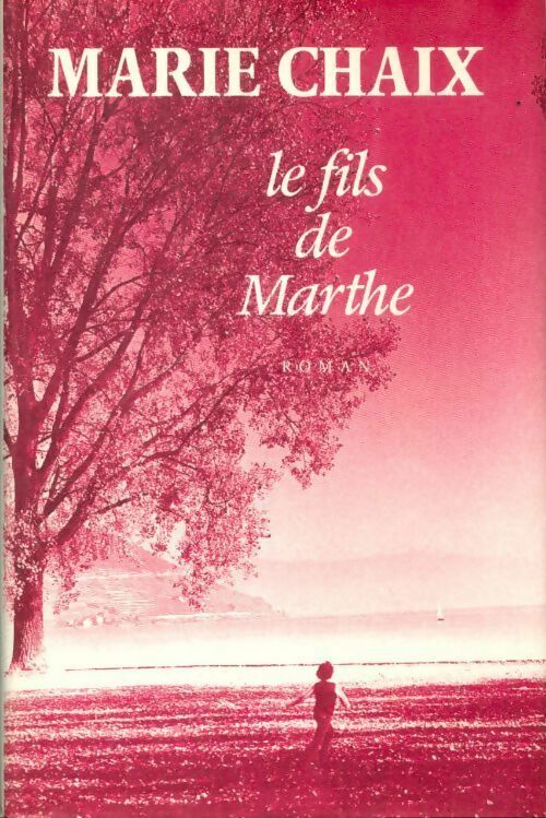 Livrenpoche : Le fils de Marthe - Marie Chaix - Livre