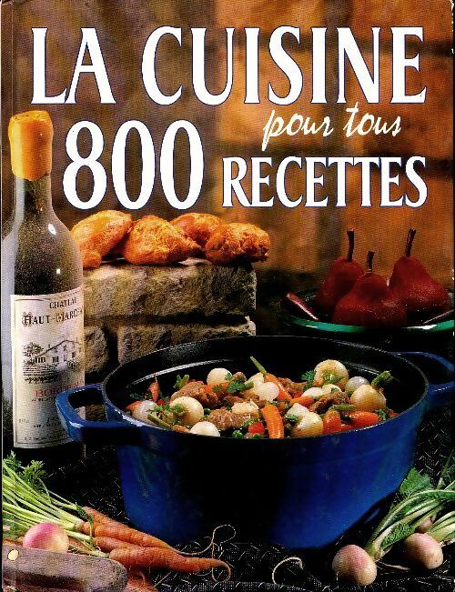 Livrenpoche : La cuisine pour tous : 800 recettes - Collectif - Livre