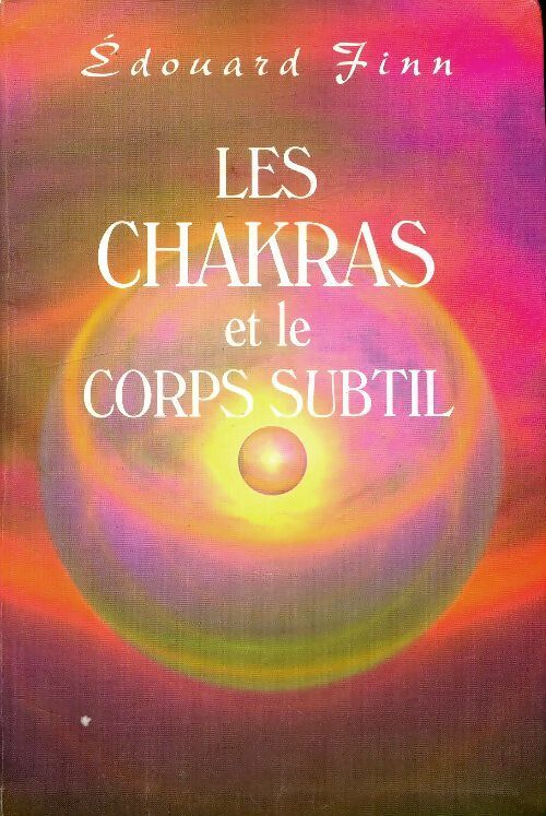 Livrenpoche : Les chakras et le corps subtil - Edouard Finn - Livre