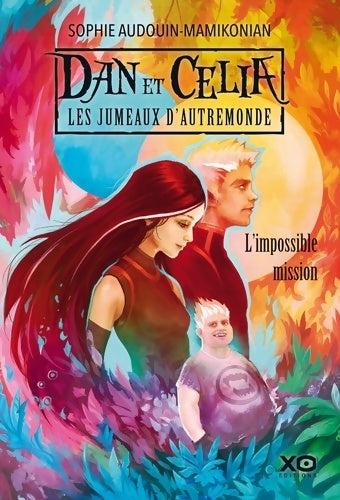 Dan et Célia. Les jumeaux d'Autremonde Tome I : L'impossible mission - Sophie Audouin-Mamikonian - Livre