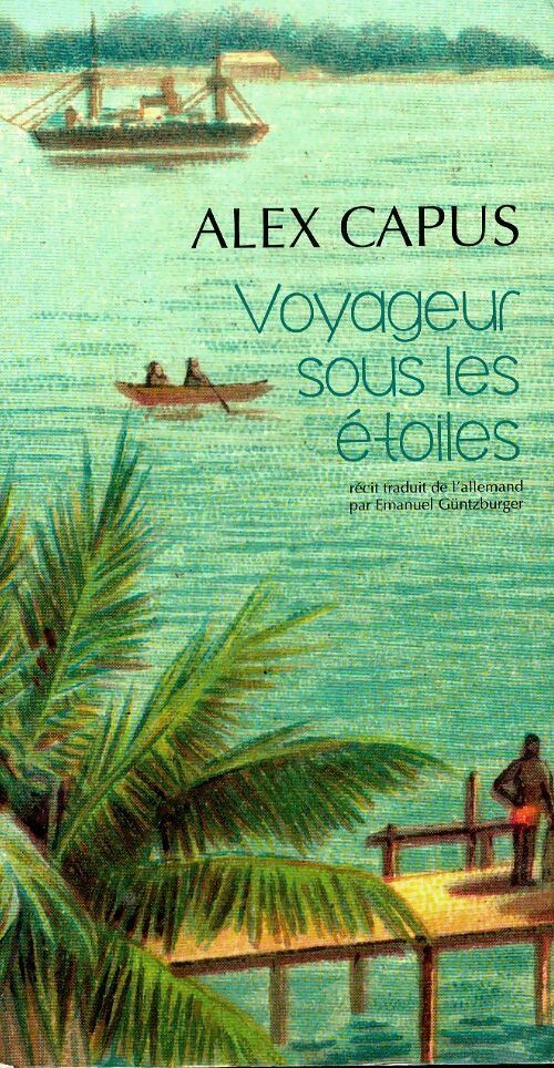 Livrenpoche : Voyageur sous les étoiles - Alex Capus - Livre