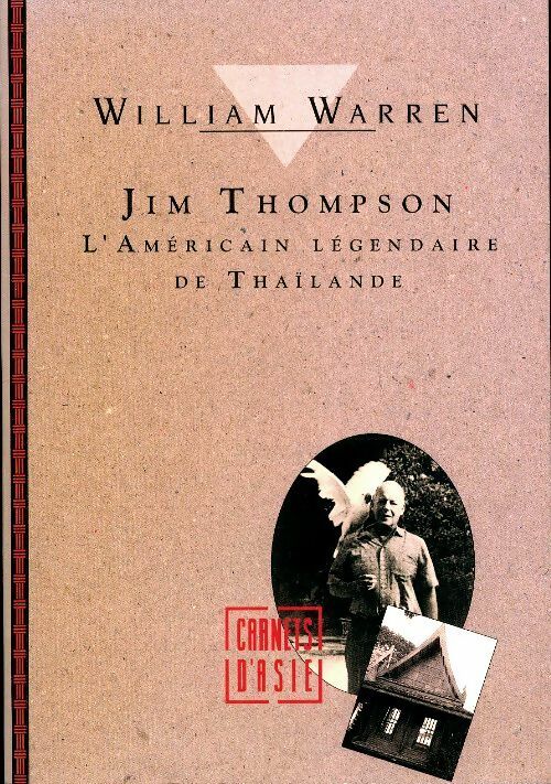 Livrenpoche : Jim Thompson. L'américain légendaire de Thaïlande - William Warren - Livre