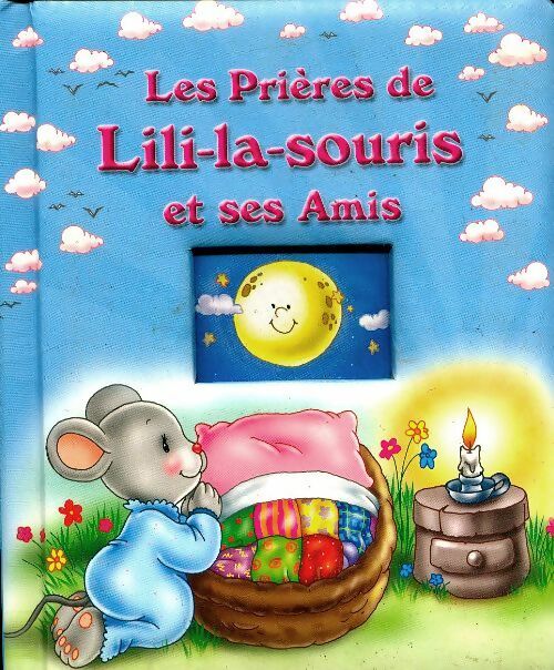 Livrenpoche : Les prières de Lili-la-souris et ses amis - Claire Mulkaï - Livre