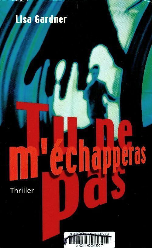 Livrenpoche : Tu ne m'échapperas pas - Lisa Gardner - Livre
