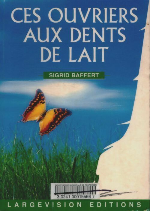 Livrenpoche : Ces ouvriers aux dents de lait - Sigrid Baffert - Livre