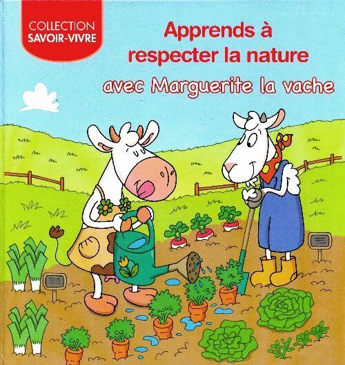 Livrenpoche : Apprends à respecter la nature avec Marguerite la vache - Adrienne Heymans - Livre