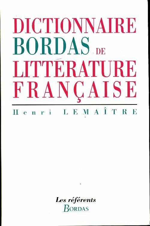 Livrenpoche : Dictionnaire Bordas de littérature française - Henri Lemaître - Livre
