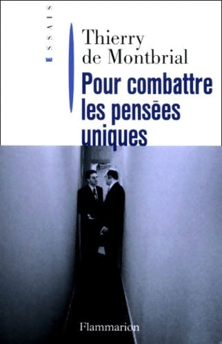 Livrenpoche : Pour combattre les pensées uniques - Thierry De Montbrial - Livre