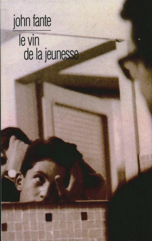 Livrenpoche : Le vin de la jeunesse - Fante John - Livre