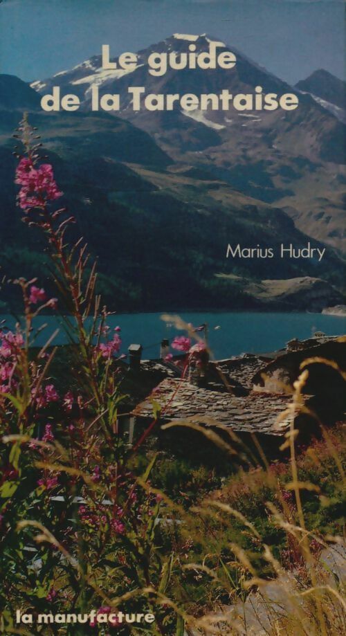 Livrenpoche : Le guide de la Tarentaise - Marius Hudry - Livre