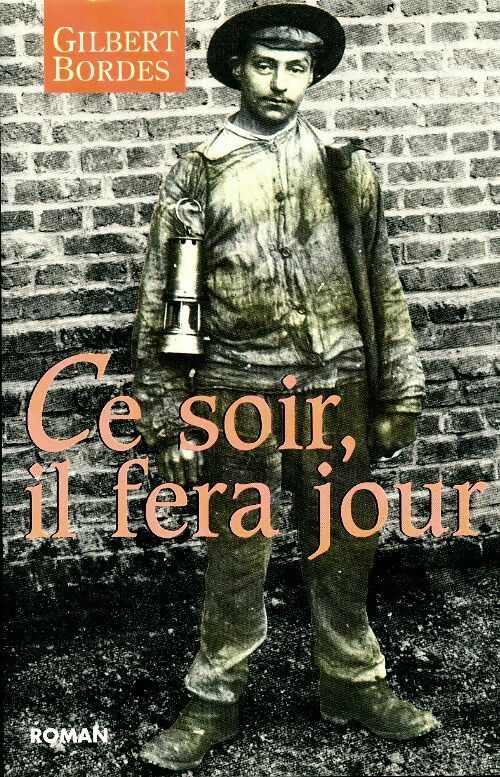 Livrenpoche : Ce soir, il fera jour - Gilbert Bordes - Livre