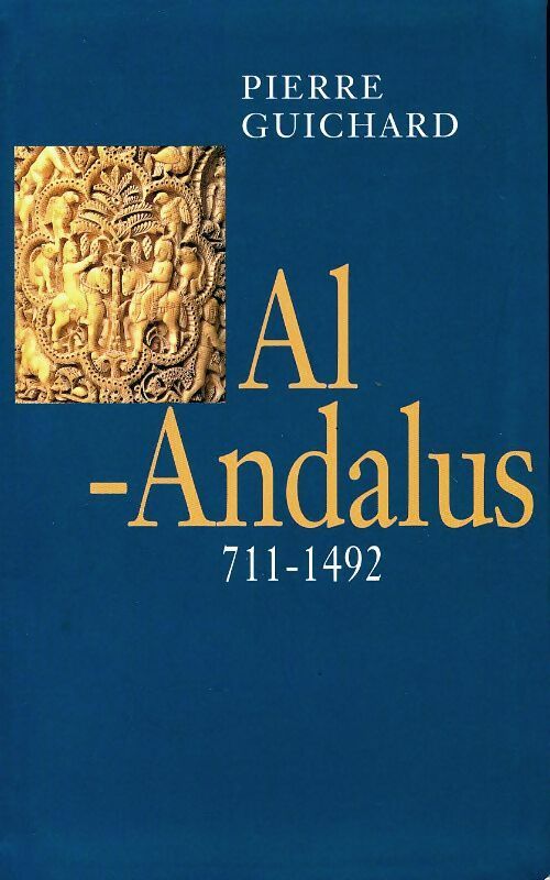 Al-Andalus (711-1492) - Pierre Guichard - Livre