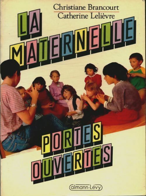 Livrenpoche : La maternelle portes ouvertes - Catherine Lelièvre - Livre