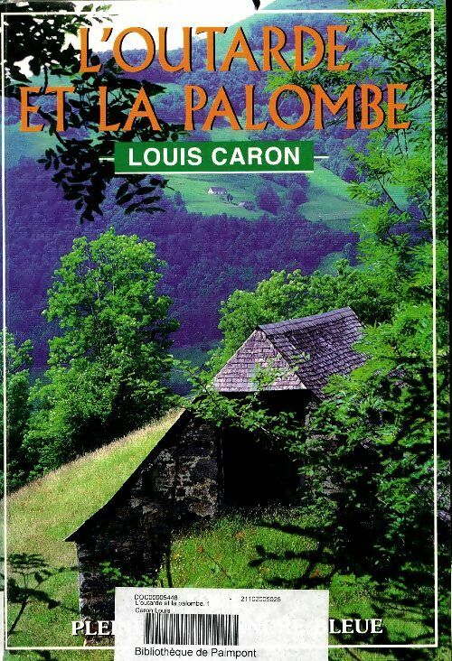 Livrenpoche : L'outarde et la palombe Tome I - Louis Caron - Livre