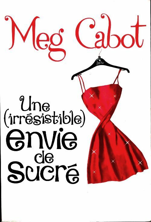 Livrenpoche : Une (irrésistible) envie de sucré - Meg Cabot - Livre