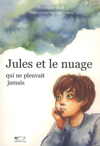 Livrenpoche : Jules et le nuage qui ne pleuvait jamais - Florence Bott - Livre