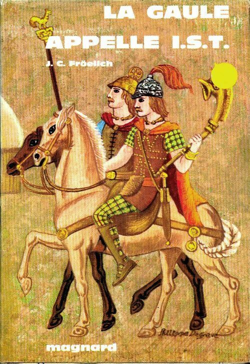 Livrenpoche : La Gaule appelle i. S. T - Jean-Claude Froelich - Livre