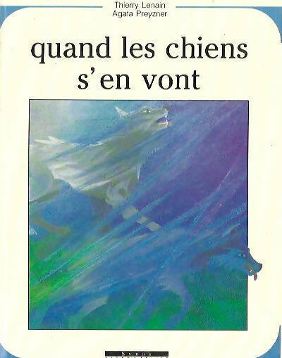 Livrenpoche : Quand les chiens s'en vont - Thierry Lenain - Livre