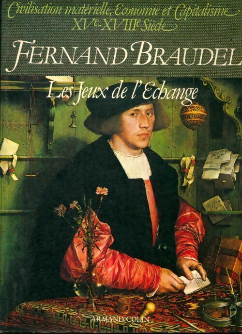 Livrenpoche : Civilisation matérielle, économie et capitalisme, XVe-XVIIIe siècle Tome II : Les jeux de l'échange - Fernand Braudel - Livre