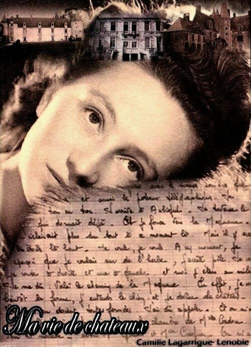 Livrenpoche : Ma vie de châteaux - Camille Lagarrigue-Lenoble - Livre