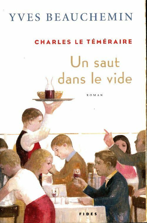 Livrenpoche : Charles le téméraire : Un saut dans le vide - Yves Beauchemin - Livre