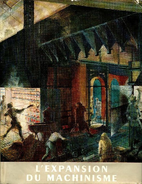 Livrenpoche : Histoire générale des techniques Tome III : L'expansion du machinisme - Maurice Daumas - Livre