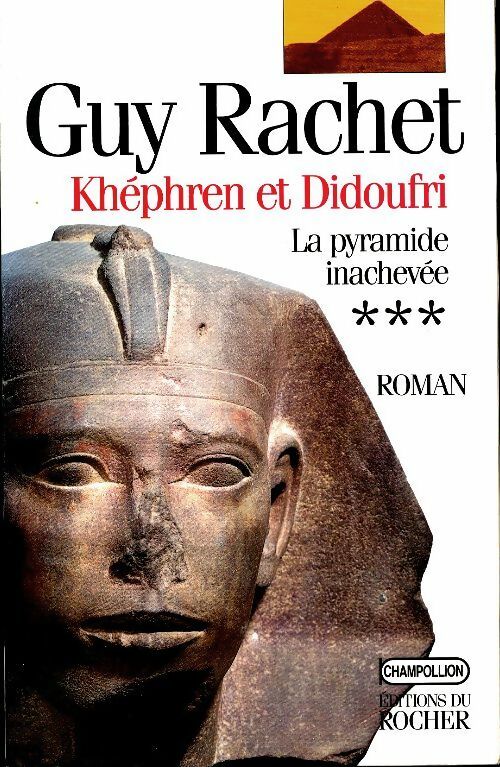 Livrenpoche : Le roman des Pyramides Tome III : Khéphren et Didoufri : la pyramide inachevée - Guy Rachet, Guy Rachet - Livre