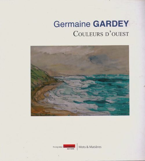 Couleurs d'ouest - Germaine Gardey - Livre