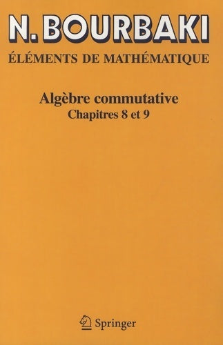 Livrenpoche : Algèbre commutative chapitres 8 et 9 - Nicolas Bourbaki - Livre