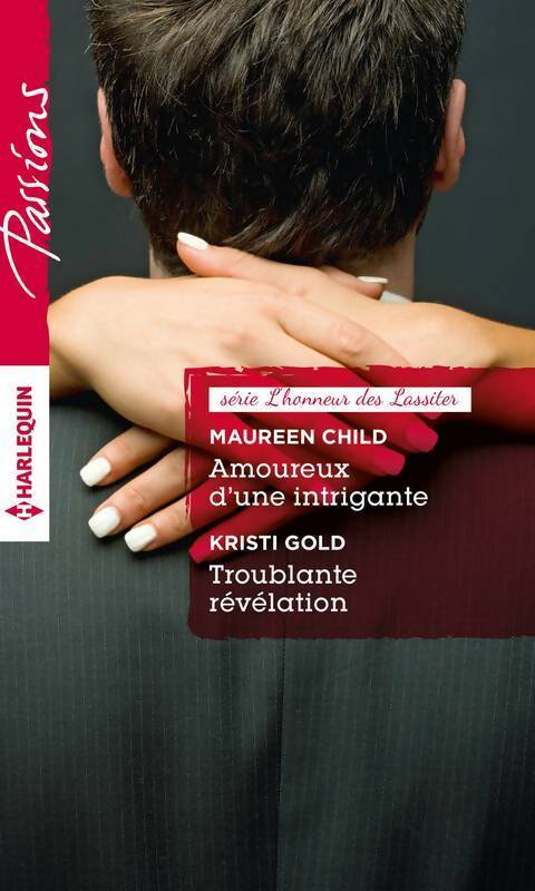 Livrenpoche : Amoureux d'une intrigante / Troublante révélation - Maureen Child - Livre