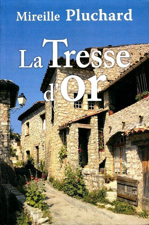 La tresse d'or - Mireille Pluchard - Livre