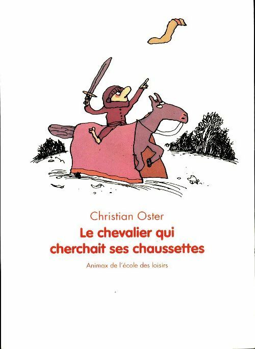 Livrenpoche : Le chevalier qui cherchait ses chaussettes - Christian Oster - Livre