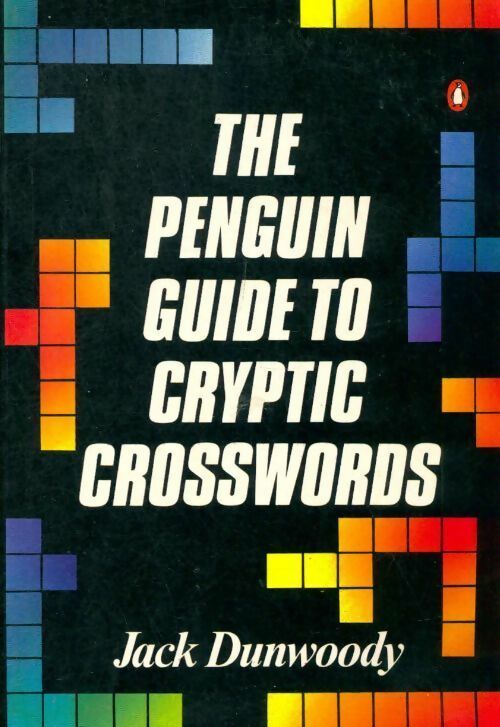 Livrenpoche : The penguin guide to cryptic crosswords - Jack Dunwoody - Livre