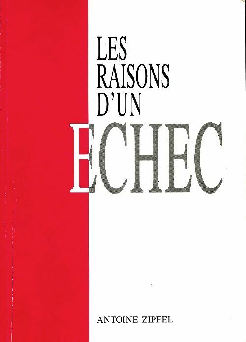 Livrenpoche : Les raisons d'un échec - Antoine Zipfel - Livre