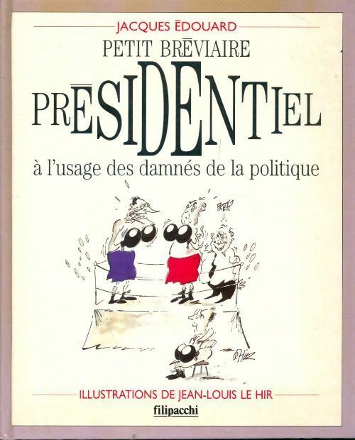 Livrenpoche : Petit bréviaire présidentiel à l'usage des damnés de la politique - Jacques Edouard - Livre