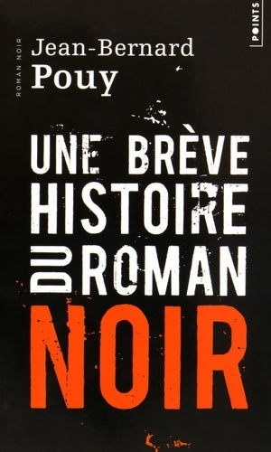 Livrenpoche : Une brève histoire du roman noir - Jean-Bernard Pouy - Livre